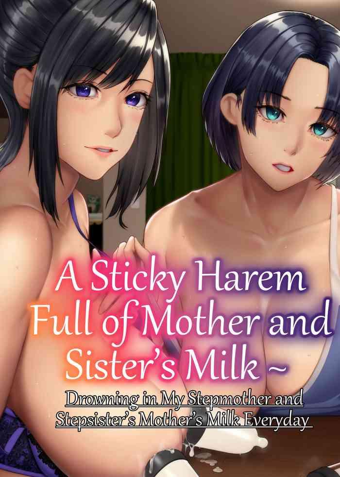 a sticky harem full of mother and sister s milk drowning in my stepmother and stepsister s mother s milk everyday cover